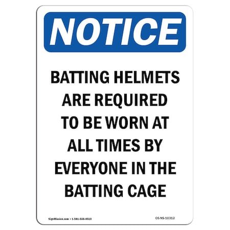 Signmission OSHA Notice Sign, Batting Helmets Are Required To, 10in X 7in Rigid Plastic, 7" W, 10" H, Portrait OS-NS-P-710-V-10312